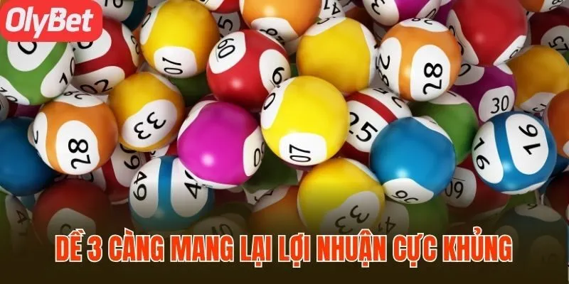 Dề 3 càng mang lại lợi nhuận cực khủng