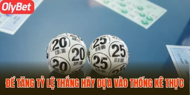 Để tăng tỷ lệ thắng, hãy dựa vào thống kê thực tế