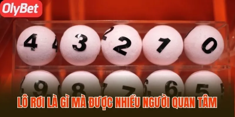 Lô rơi là gì mà được nhiều người quan tâm